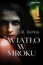 Okładka - Światło w mroku - I.M. Darkss