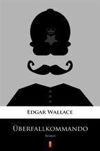 Okładka - Überfallkommando. Roman - Edgar Wallace