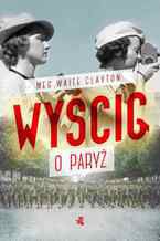 Okładka - Wyścig o Paryż - Meg Waite Clayton