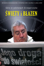 Okładka - Święty i błazen. Jego droga do świętości - Jan Grzegorczyk