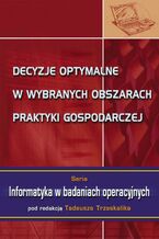 Okładka - Decyzje optymalne w wybranych obszarach praktyki gospodarczej - Tadeusz Trzaskalik