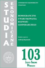 Okładka - Studia Ekonomiczne. Demograficzne uwarunkowania rozwoju gospodarczego. SE 103 - Andrzej Rączaszek