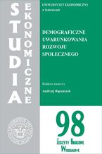 Okładka - Studia Ekonomiczne. Demograficzne uwarunkowania rozwoju społecznego. SE 98 - Andrzej Rączaszek
