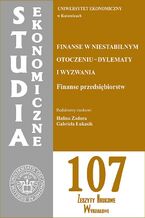 Okładka - Studia Ekonomiczne. Finanse w niestabilnym otoczeniu - dylematy i wyzwania. Finanse przedsiębiorstw. SE 107 - Halina Zadora, Gabriela Łukasik