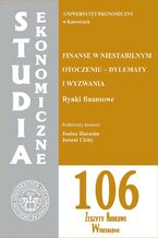 Okładka - Studia Ekonomiczne. Finanse w niestabilnym otoczeniu - dylematy i wyzwania. Rynki finansowe. SE 106 - Janina Harasim, Janusz Cichy
