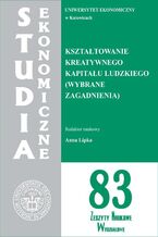 Okładka - Studia Ekonomiczne. Kształtowanie kreatywnego kapitału ludzkiego (wybrane zagadnienia). SE 83 - Anna Lipka