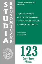 Okładka - Studia Ekonomiczne. Międzynarodowe stosunki gospodarcze - integracja regionalna w Europie i na świecie. SE 123 - Tadeusz Sporek