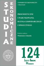 Okładka - Studia Ekonomiczne. Prognostyczne uwarunkowania ryzyka gospodarczego i społecznego. SE 124 - Włodzimierz Szkutnik
