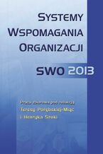 Okładka - Systemy wspomagania organizacji SWO 2013 - Teresa Porębska-Miąc, Henryk Sroka