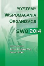 Okładka - Systemy wspomagania organizacji SWO 2014 - Teresa Porębska-Miąc, Henryk Sroka