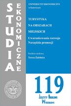 Okładka - Studia Ekonomiczne. Turystyka na obszarach miejskich. Uwarunkowania rozwoju. Narzędzia promocji. SE 119 - Teresa Żabińska