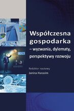 Okładka - Współczesna gospodarka - wyzwania, dylematy, perspektywy rozwoju. SE 93 - Janina Harasim
