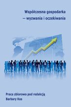 Okładka - Współczesna gospodarka - wyzwania i oczekiwania - Barbara Kos