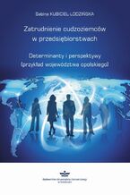 Okładka - Zatrudnienie cudzoziemców w przedsiębiorstwach - Sabina Kubiciel-Lodzińska