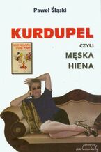 Okładka - Kurdupel, czyli męska hiena - Paweł Śląski