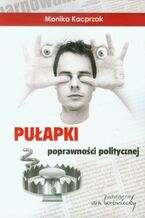 Okładka - Pułapki poprawności politycznej - Monika Kacprzak