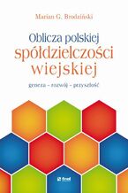 Okładka - Oblicza polskiej spółdzielczości wiejskiej - Marian G. Brodziński