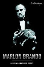 Okładka - Marlon Brando. O sobie samym - Lawrence Grobel