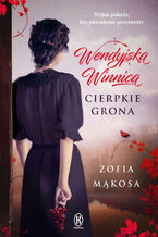 Okładka - Wendyjska Winnica. Cierpkie grona - Zofia Mąkosa