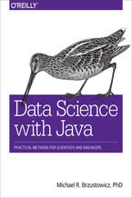 Okładka - Data Science with Java. Practical Methods for Scientists and Engineers - Michael R. Brzustowicz