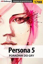 Okładka - Persona 5 - poradnik do gry - Grzegorz "Alban3k" Misztal