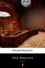 Okładka - Der Brigant. Roman - Edgar Wallace