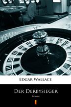 Okładka - Der Derbysieger. Roman - Edgar Wallace