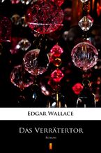 Okładka - Das Verrätertor. Roman - Edgar Wallace