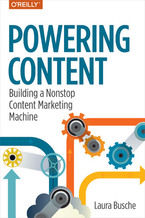 Okładka - Powering Content. Building a Nonstop Content Marketing Machine - Laura Busche