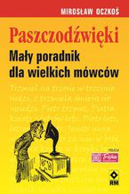 Okładka - Paszczodźwięki. Mały poradnik dla wielkich mówców - Mirosław Oczkoś