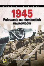Okładka - 1945. Polowanie na niemieckich naukowców - Sean Longden