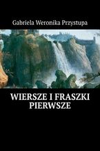 Okładka - Wiersze i fraszki pierwsze - Gabriela Przystupa
