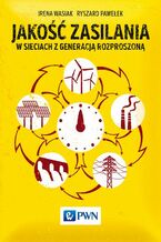 Okładka - Jakość zasilania w sieciach z generacją rozproszoną - Irena Wasiak, Ryszard Pawełek
