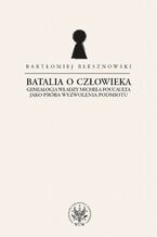 Okładka - Batalia o Człowieka - Bartłomiej Błesznowski