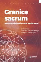 Okładka - Granice sacrum. Wymiary religijności w myśli współczesnej - Paweł Grabarczyk, Tomasz Sieczkowski