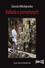 Okładka - Ballada o pomylonych - Danuta Mikołajewska