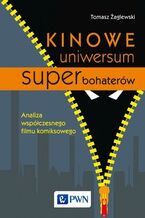Okładka - Kinowe uniwersum superbohaterów - Tomasz Żaglewski