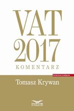 Okładka - VAT 2017. Komentarz - Tomasz Krywan