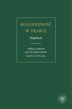Okładka - Refleksyjność w prawie. Inspiracje - Jakub Karczewski, Marta Żuralska
