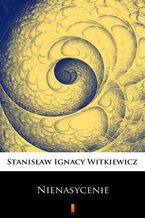 Okładka - Nienasycenie - Stanisław Ignacy Witkiewicz