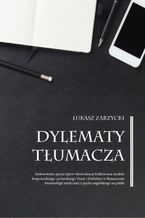 Okładka - Dylematy tłumacza - Łukasz Zarzycki