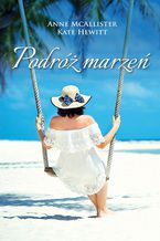 Okładka - Podróż marzeń - Anne McAllister, Kate Hewitt