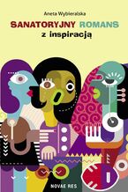 Okładka - Sanatoryjny romans z inspiracją - Aneta Wybieralska