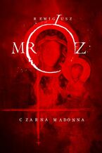 Okładka - Czarna Madonna - Remigiusz Mróz