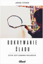 Okładka - Odkrywanie śladu - Arno Stern