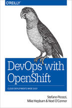 Okładka - DevOps with OpenShift. Cloud Deployments Made Easy - Stefano Picozzi, Mike Hepburn, Noel O'Connor