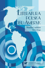 Okładka - Literatura polska obu Ameryk. Studia i szkice. Seria druga - red. Bożena Szałasta-Rogowska