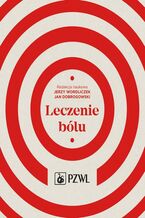 Okładka - Leczenie bólu - Łukasz Wordliczek, Jan Dobrogowski