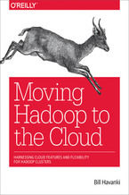 Okładka - Moving Hadoop to the Cloud. Harnessing Cloud Features and Flexibility for Hadoop Clusters - Bill Havanki