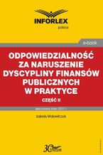 Okładka - Odpowiedzialność za naruszenie dyscypliny finansów publicznych w praktyce - część II - Izabela Motowilczuk
